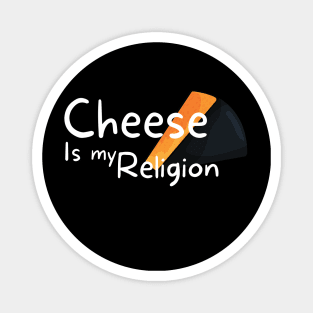 Cheese Is My Religion Magnet